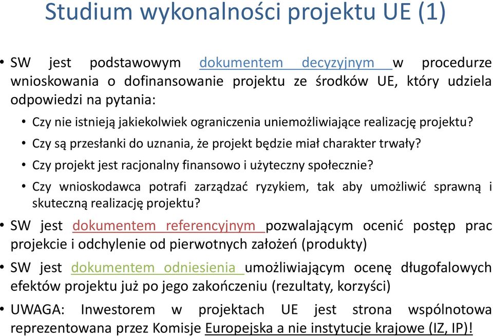 Czy wnioskodawca potrafi zarządzać ryzykiem, tak aby umożliwić sprawną i skuteczną realizację projektu?