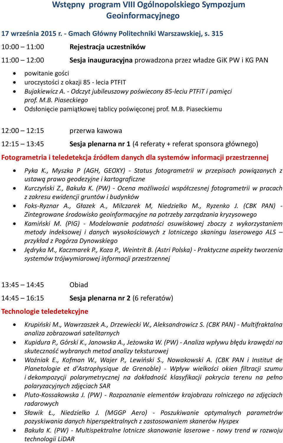 - Odczyt jubileuszowy poświecony 85-leciu PTFiT i pamięci prof. M.B.