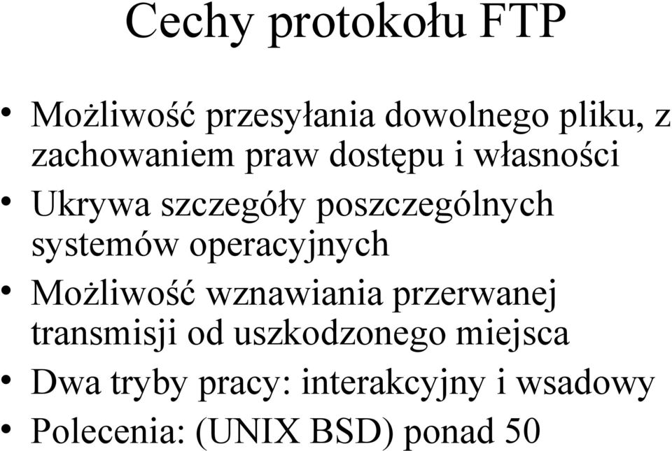 operacyjnych Możliwość wznawiania przerwanej transmisji od uszkodzonego