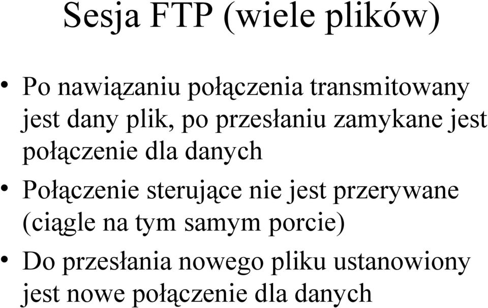 Połączenie sterujące nie jest przerywane (ciągle na tym samym