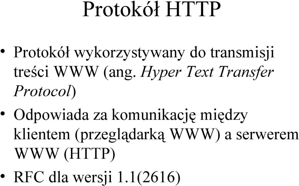 Hyper Text Transfer Protocol) Odpowiada za