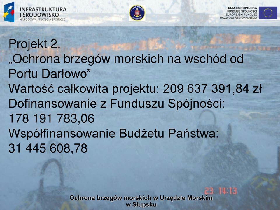 Wartość całkowita projektu: 209 637 391,84 zł