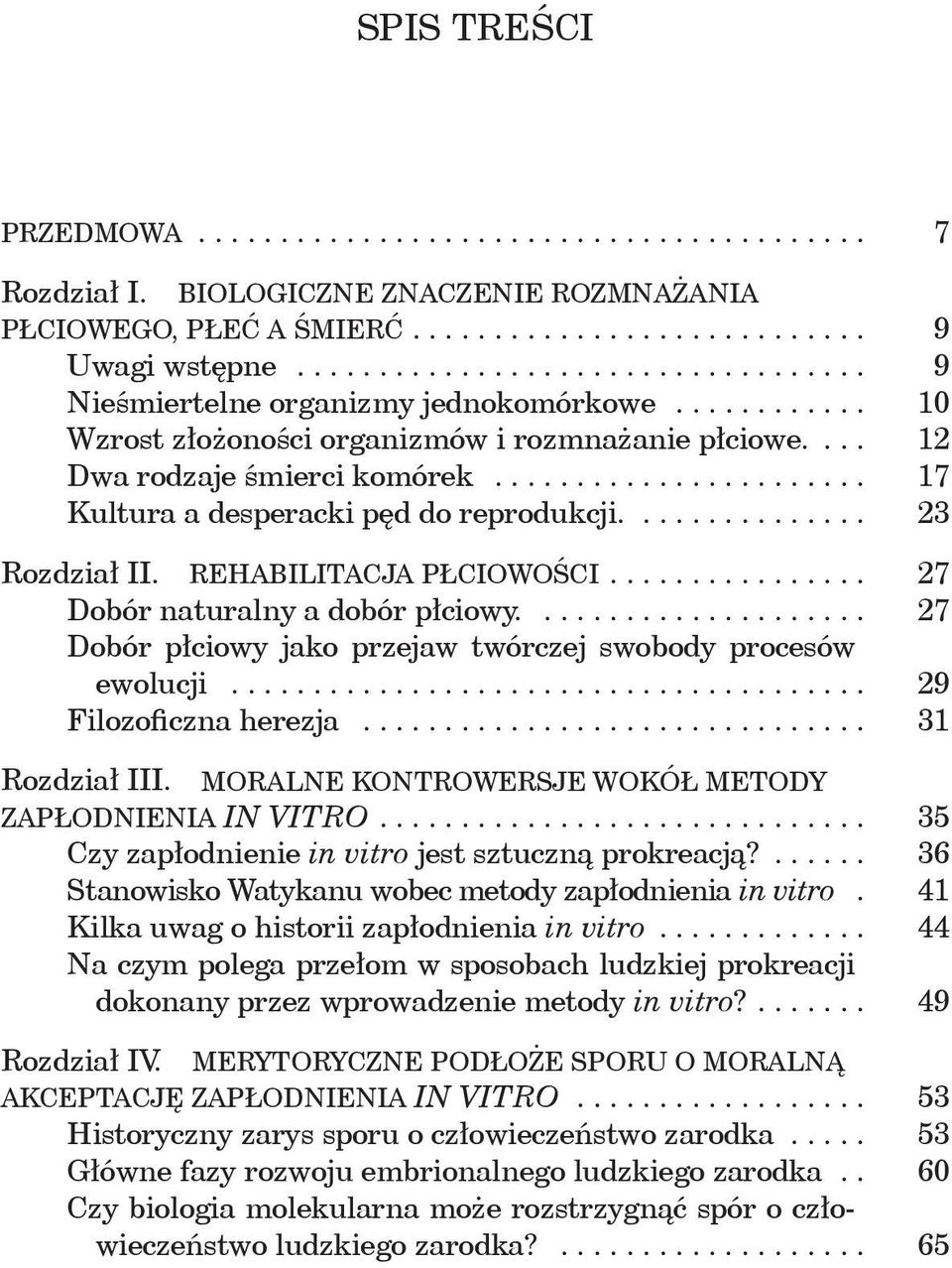 ...................... 7 Kultura a desperacki pęd do reprodukcji............... 23 Rozdział II. REHABILITACJA PŁCIOWOŚCI................ 27 Dobór naturalny a dobór płciowy.