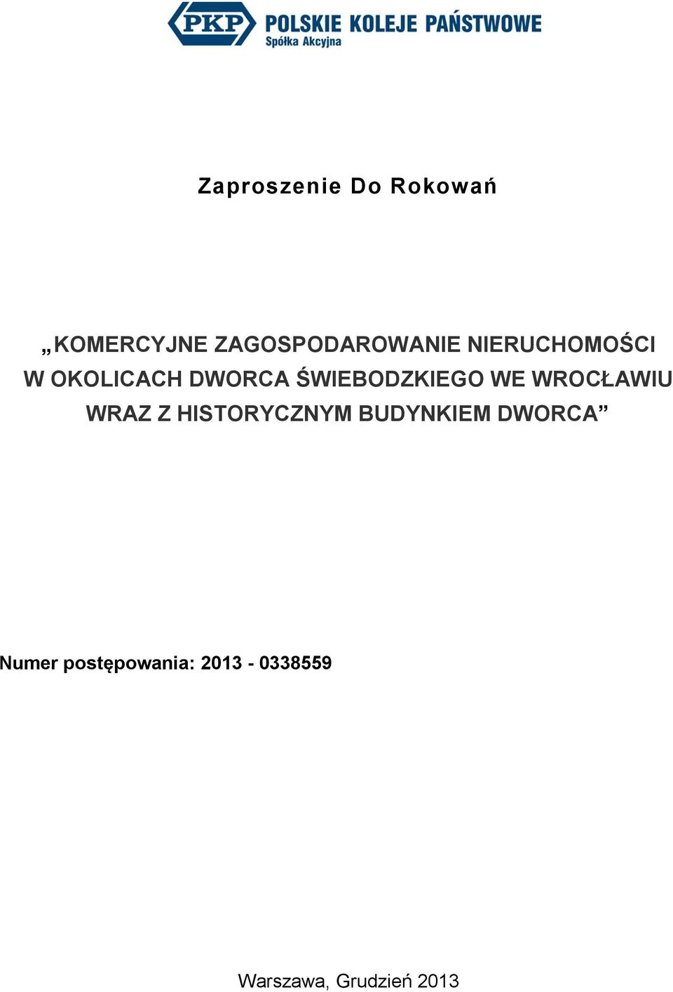 WROCŁAWIU WRAZ Z HISTORYCZNYM BUDYNKIEM DWORCA