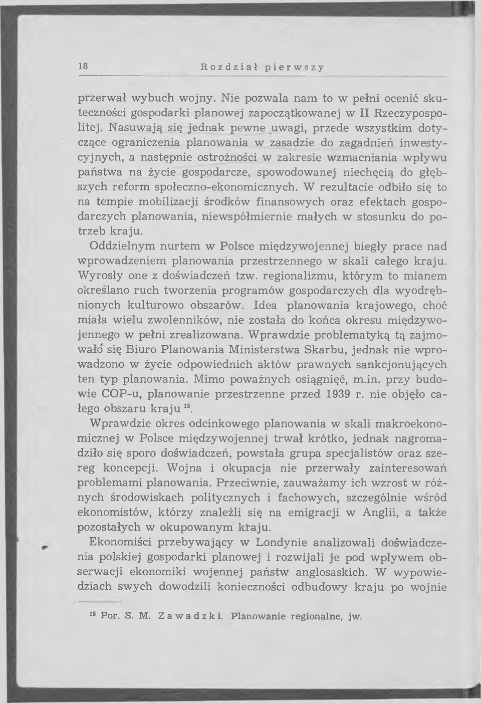 na życie gospodarcze, spow odow anej niechęcią do głębszych reform społeczno-ekonomicznych.