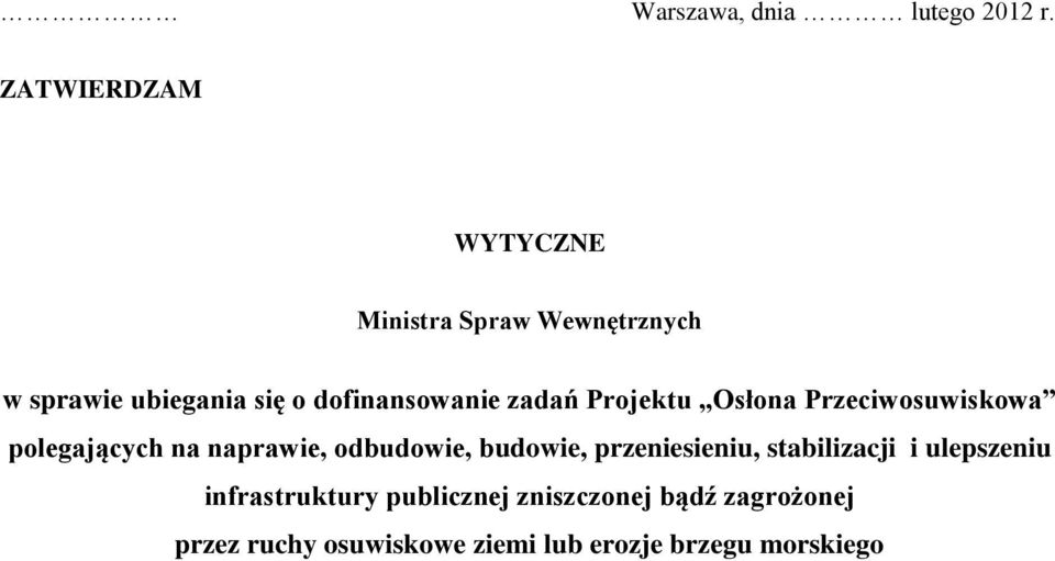 zadań Projektu Osłona Przeciwosuwiskowa polegających na naprawie, odbudowie, budowie,
