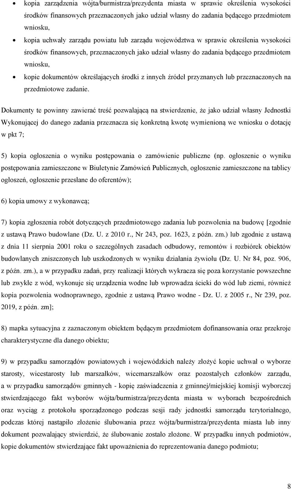 środki z innych źródeł przyznanych lub przeznaczonych na przedmiotowe zadanie.