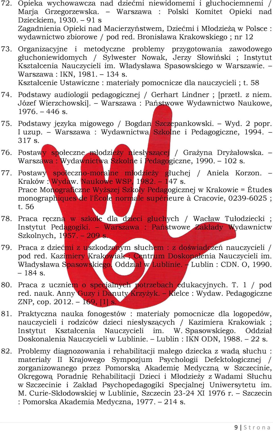 Organizacyjne i metodyczne problemy przygotowania zawodowego głuchoniewidomych / Sylwester Nowak, Jerzy Słowiński ; Instytut Kształcenia Nauczycieli im. Władysława Spasowskiego w Warszawie.