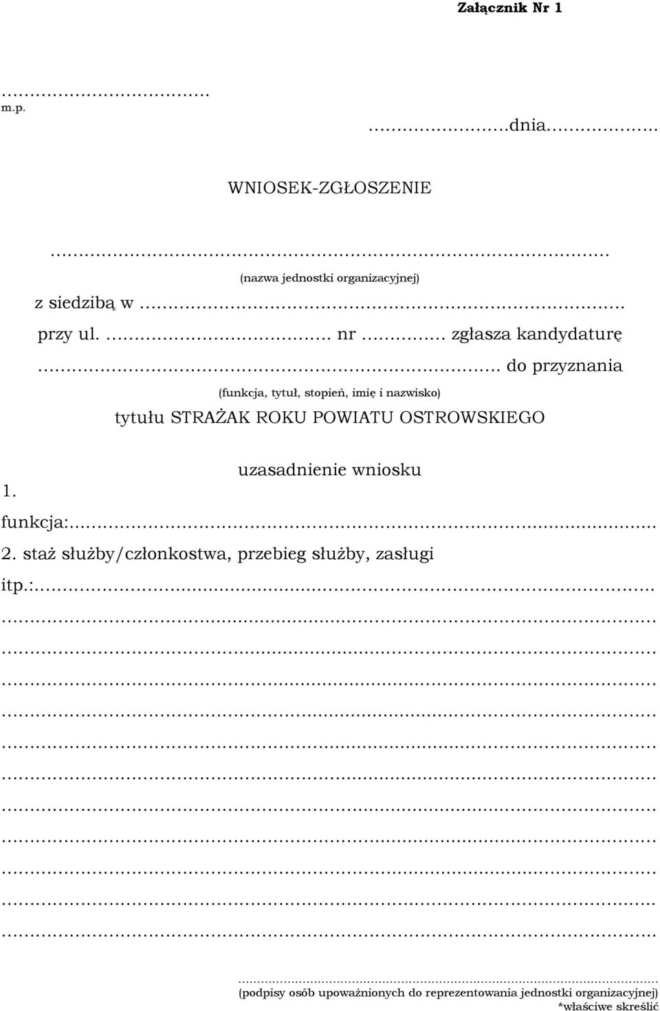 do przyznania (funkcja, tytuł, stopień, imię i nazwisko) tytułu STRAŻAK ROKU POWIATU OSTROWSKIEGO uzasadnienie