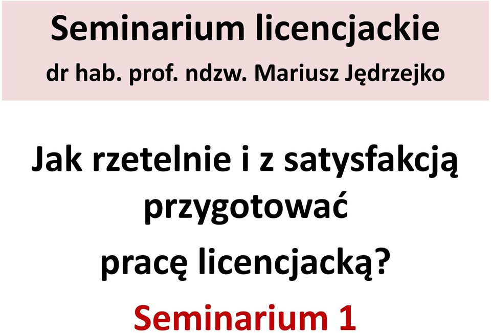 Mariusz Jędrzejko Jak rzetelnie i