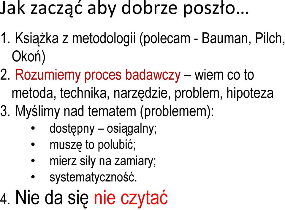 Rozumiemy proces badawczy wiem co to metoda, technika, narzędzie, problem,