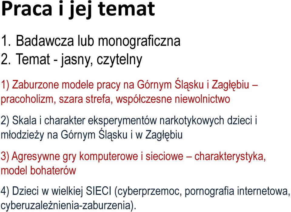 współczesne niewolnictwo 2) Skala i charakter eksperymentów narkotykowych dzieci i młodzieży na Górnym Śląsku i
