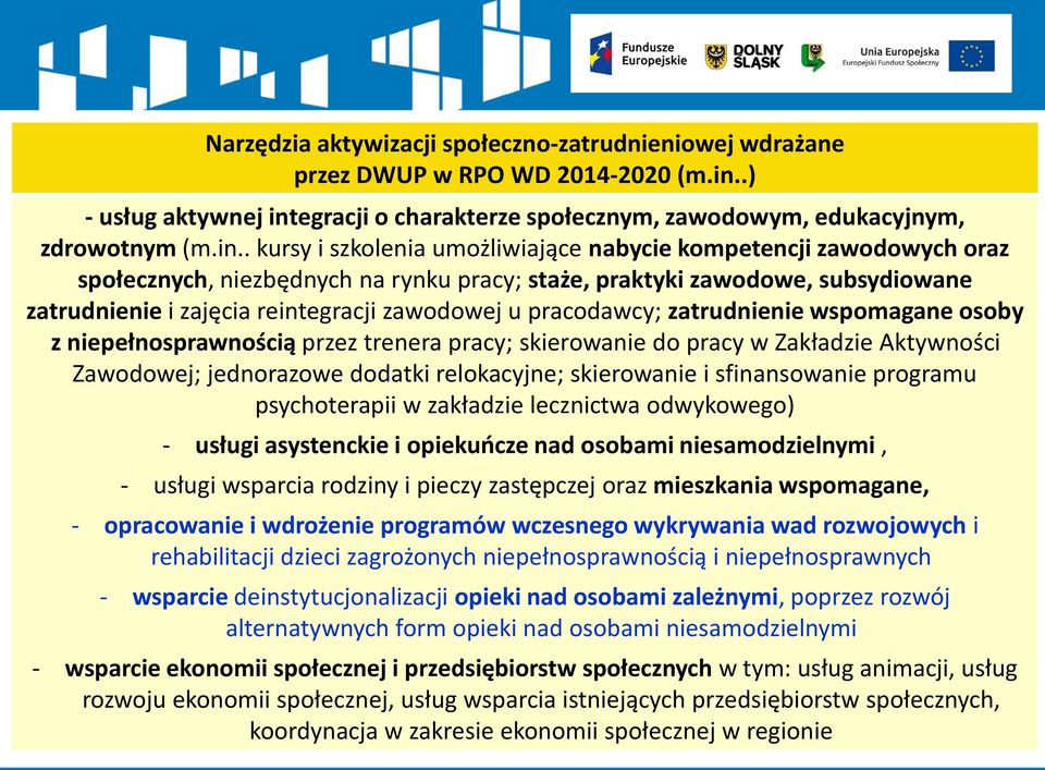 egracji o charakterze społecznym, zawodowym, edukacyjnym, zdrowotnym (m.in.