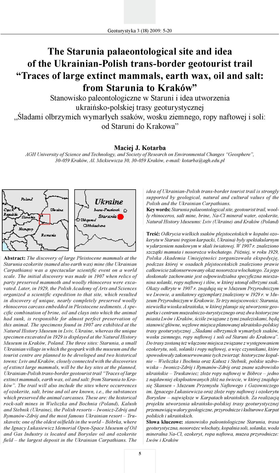 Staruni do Krakowa Maciej J. Kotarba G University of Science and Technology, and Society of Research on Environmental Changes Geosphere, 30-059 Kraków, l.