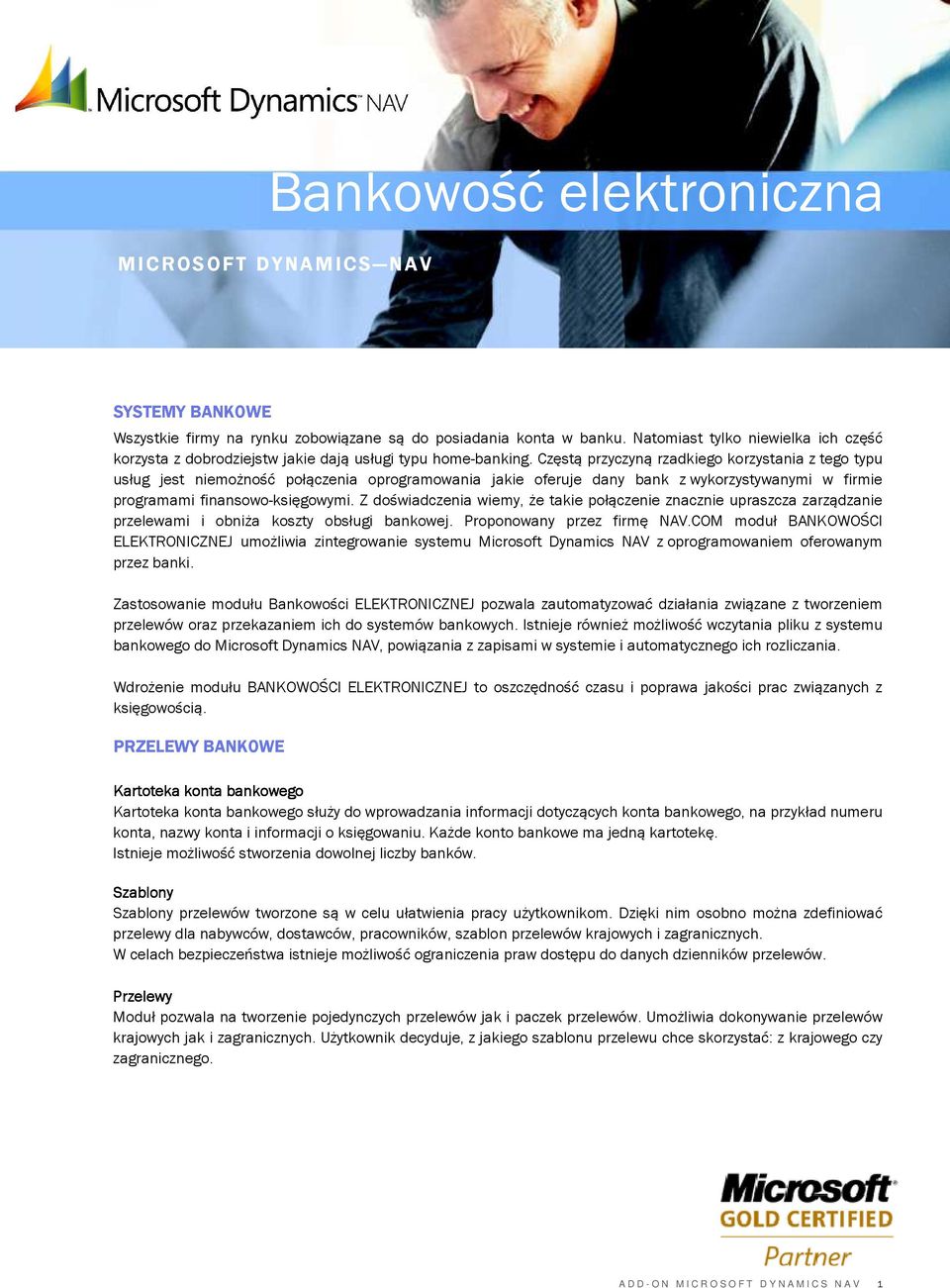 Częstą przyczyną rzadkiego korzystania z tego typu usług jest niemożność połączenia oprogramowania jakie oferuje dany bank z wykorzystywanymi w firmie programami finansowo-księgowymi.