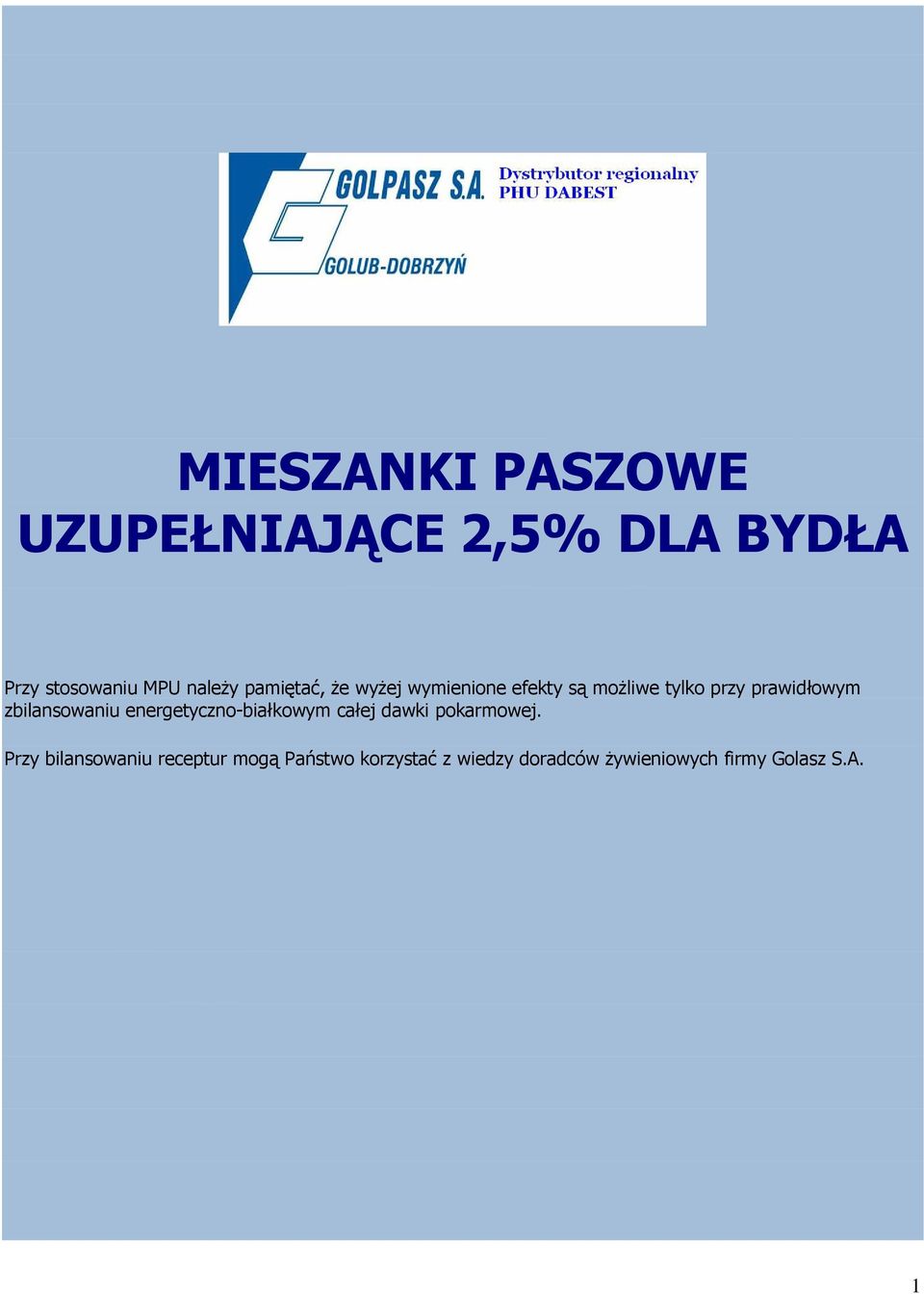 zbilansowaniu energetyczno-białkowym całej dawki pokarmowej.