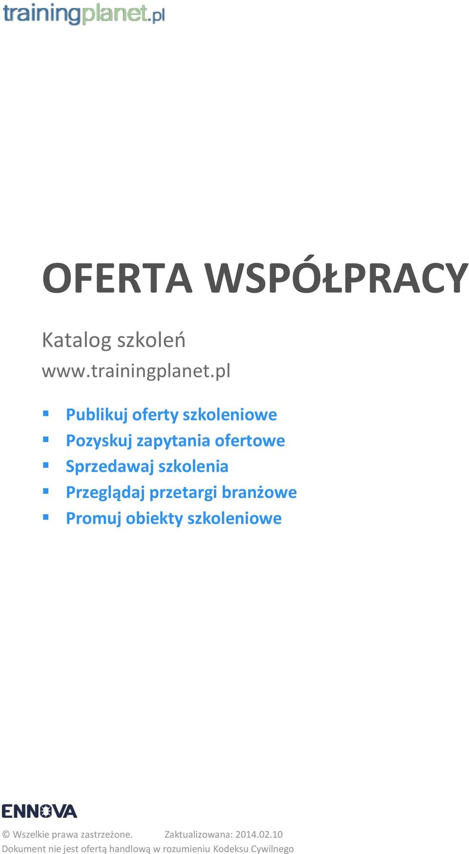 szkolenia Przeglądaj przetargi branżowe Promuj obiekty szkoleniowe Wszelkie