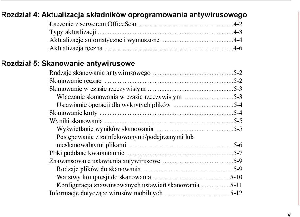 ..5-3 Ustawianie operacji dla wykrytych plików...5-4 Skanowanie karty...5-4 Wyniki skanowania...5-5 Wyświetlanie wyników skanowania.