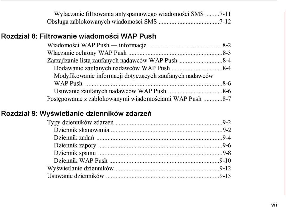 ..8-4 Modyfikowanie informacji dotyczących zaufanych nadawców WAP Push...8-6 Usuwanie zaufanych nadawców WAP Push...8-6 Postępowanie z zablokowanymi wiadomościami WAP Push.