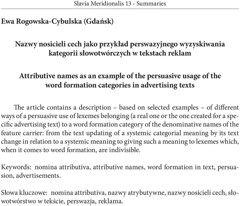 for a specific advertising text) to a word formation category of the denominative names of the feature carrier: from the text updating of a systemic categorial meaning by its text change in relation