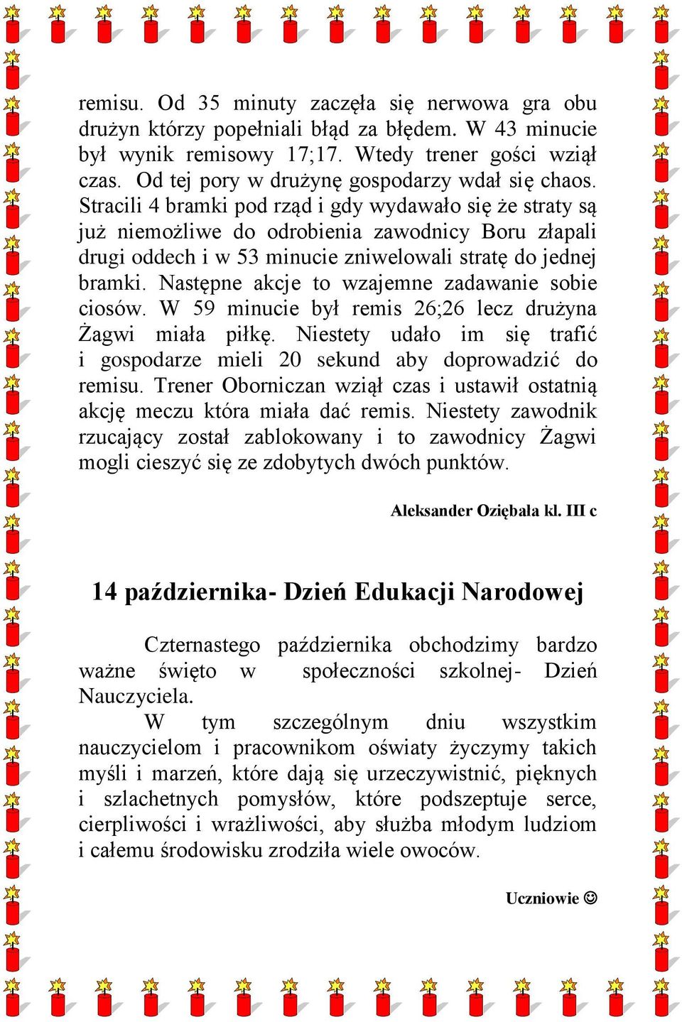 Stracili 4 bramki pod rząd i gdy wydawało się że straty są już niemożliwe do odrobienia zawodnicy Boru złapali drugi oddech i w 53 minucie zniwelowali stratę do jednej bramki.