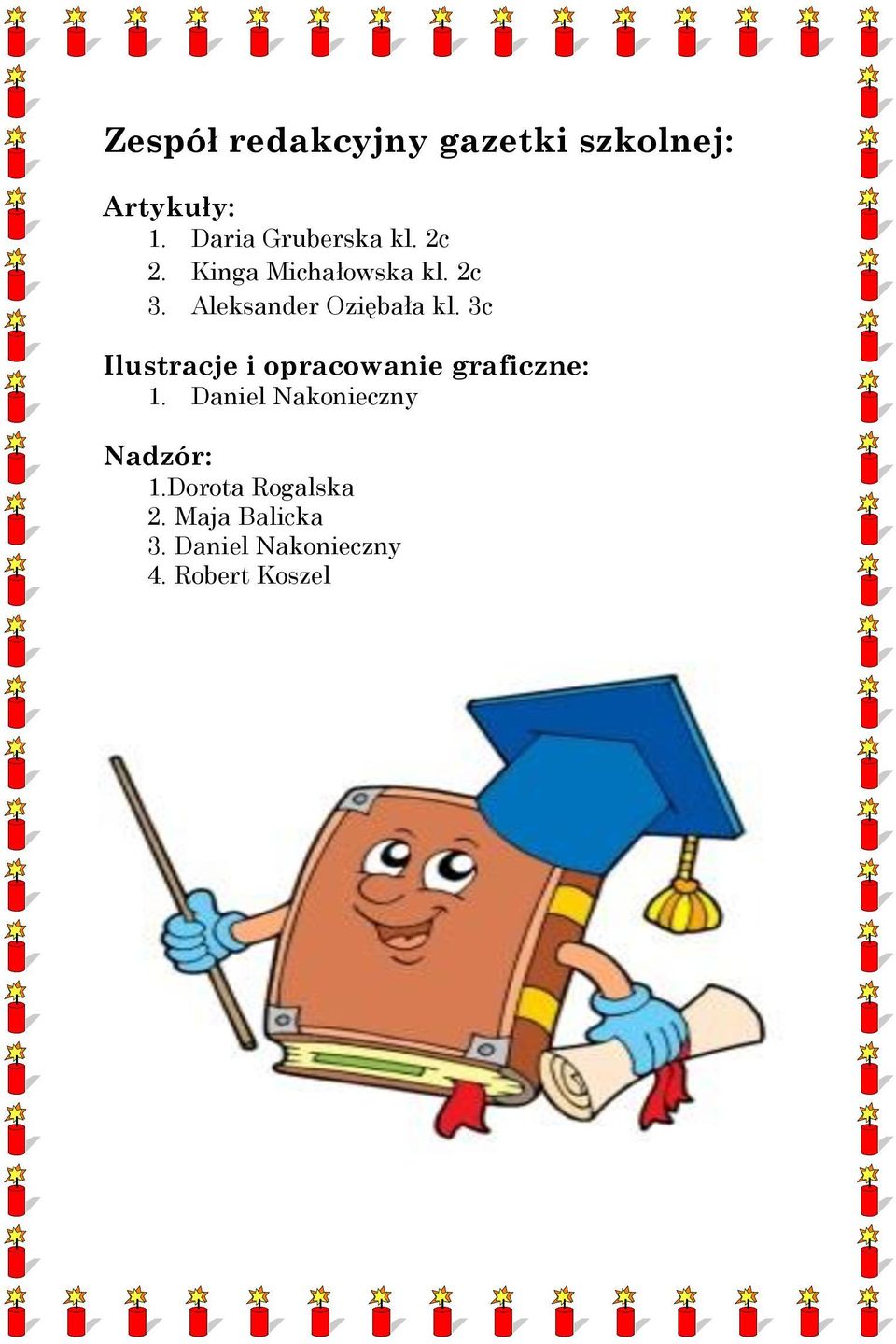 Aleksander Oziębała kl. 3c Ilustracje i opracowanie graficzne: 1.