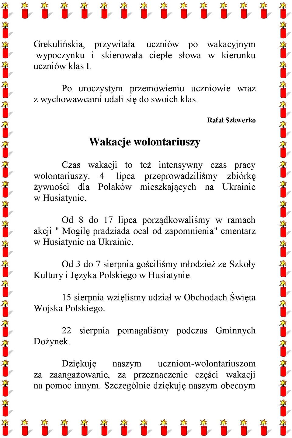 Od 8 do 17 lipca porządkowaliśmy w ramach akcji " Mogiłę pradziada ocal od zapomnienia" cmentarz w Husiatynie na Ukrainie.