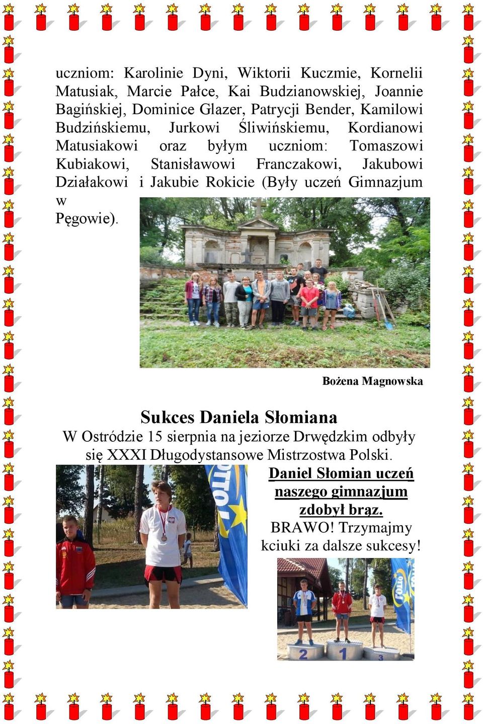 Jakubowi Działakowi i Jakubie Rokicie (Były uczeń Gimnazjum w Pęgowie).