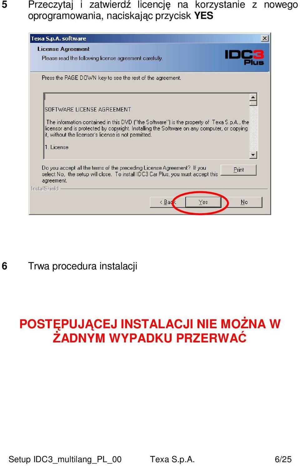 instalacji POSTĘPUJĄCEJ INSTALACJI NIE MOśNA W śadnym