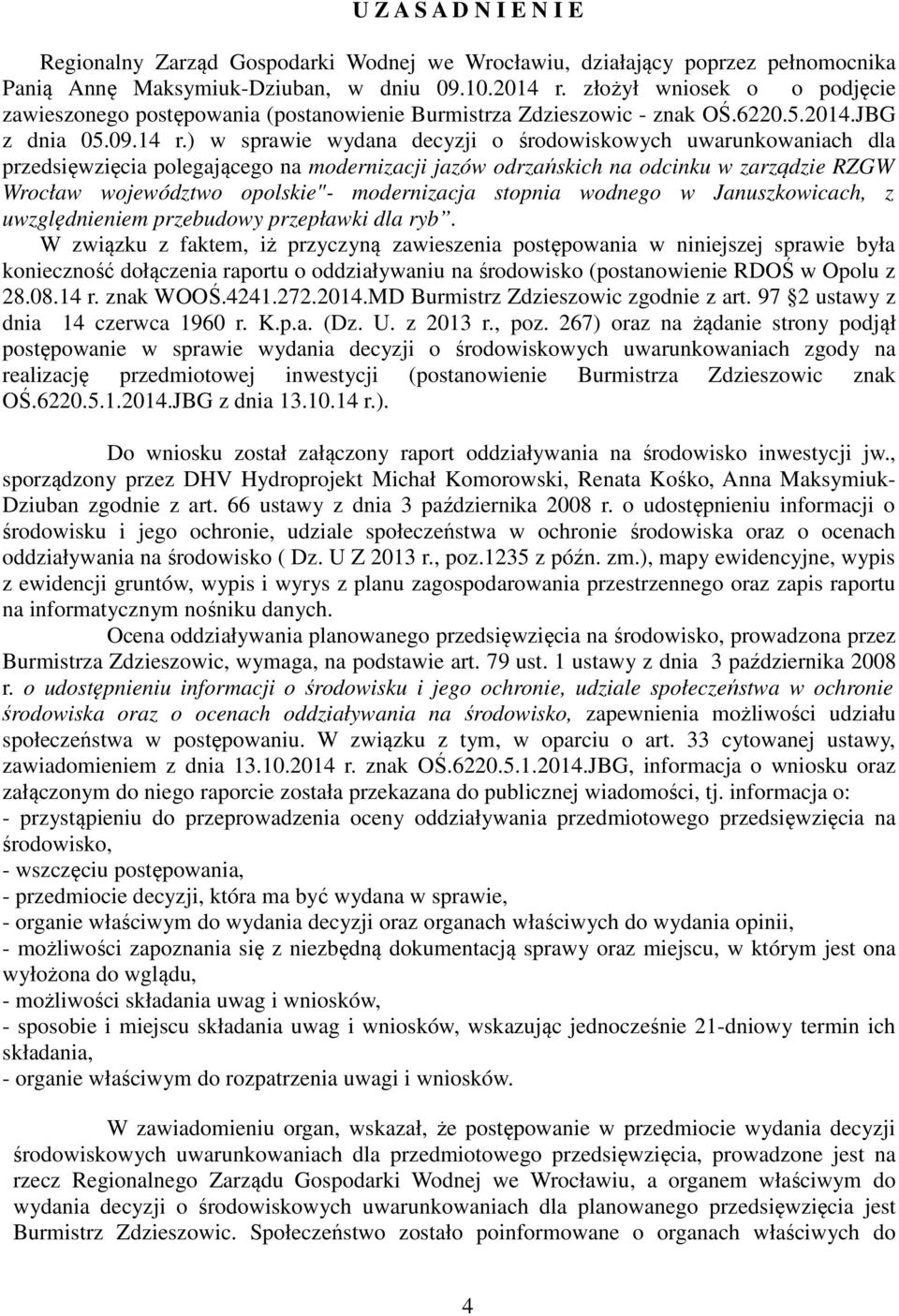 ) w sprawie wydana decyzji o środowiskowych uwarunkowaniach dla przedsięwzięcia polegającego na modernizacji jazów odrzańskich na odcinku w zarządzie RZGW Wrocław województwo opolskie"- modernizacja