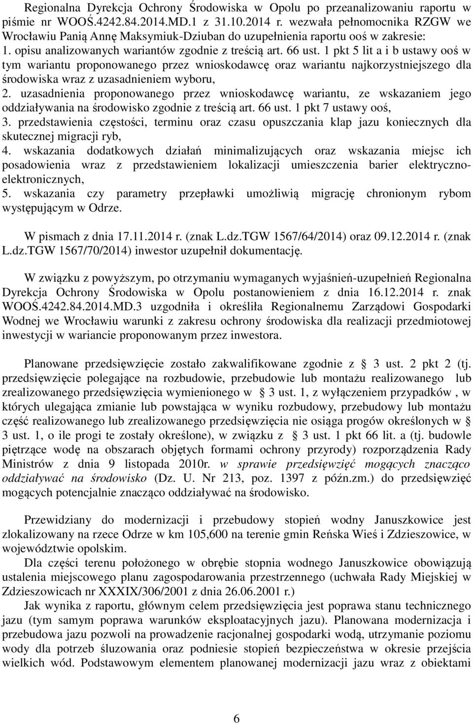 1 pkt 5 lit a i b ustawy ooś w tym wariantu proponowanego przez wnioskodawcę oraz wariantu najkorzystniejszego dla środowiska wraz z uzasadnieniem wyboru, 2.