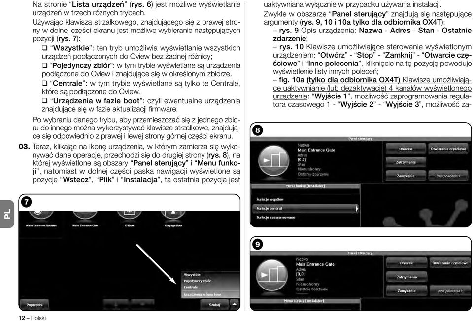 7): Wszystkie : ten tryb umożliwia wyświetlanie wszystkich urządzeń podłączonych do Oview bez żadnej różnicy; Pojedynczy zbiór : w tym trybie wyświetlane są urządzenia podłączone do Oview i