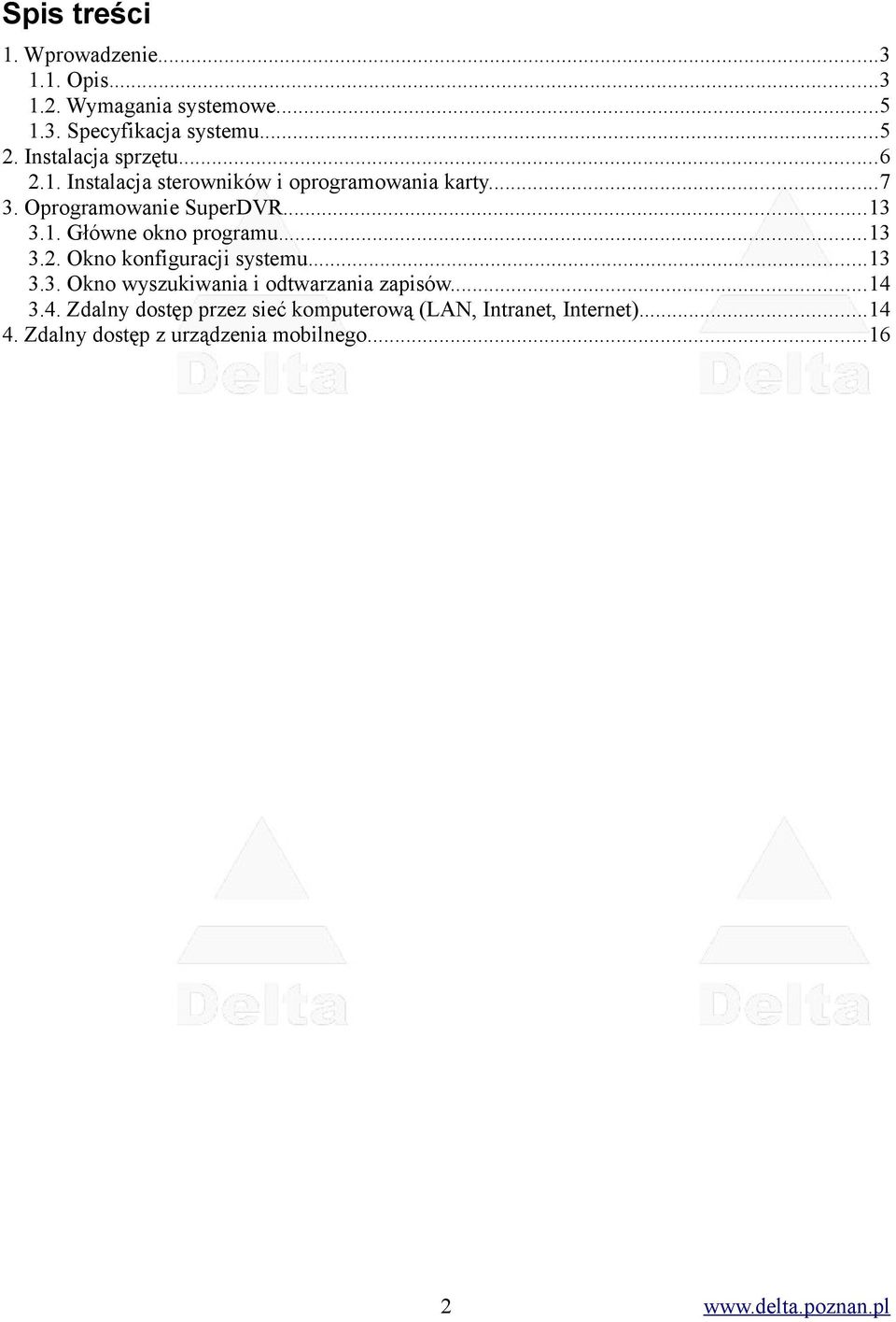 ..13 3.2. Okno konfiguracji systemu...13 3.3. Okno wyszukiwania i odtwarzania zapisów...14 