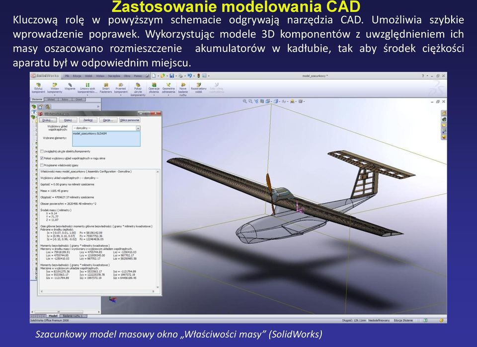 Wykorzystując modele 3D komponentów z uwzględnieniem ich masy oszacowano rozmieszczenie