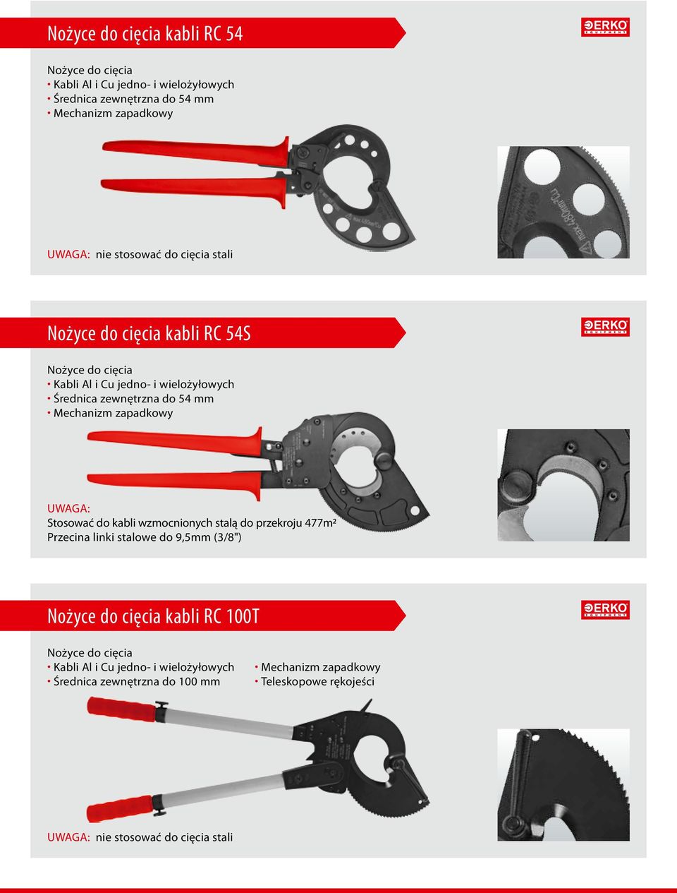 zapadkowy UWAGA: Stosować do kabli wzmocnionych stalą do przekroju 477m2 Przecina linki stalowe do 9,5mm (3/8") Nożyce do cięcia kabli RC 100T