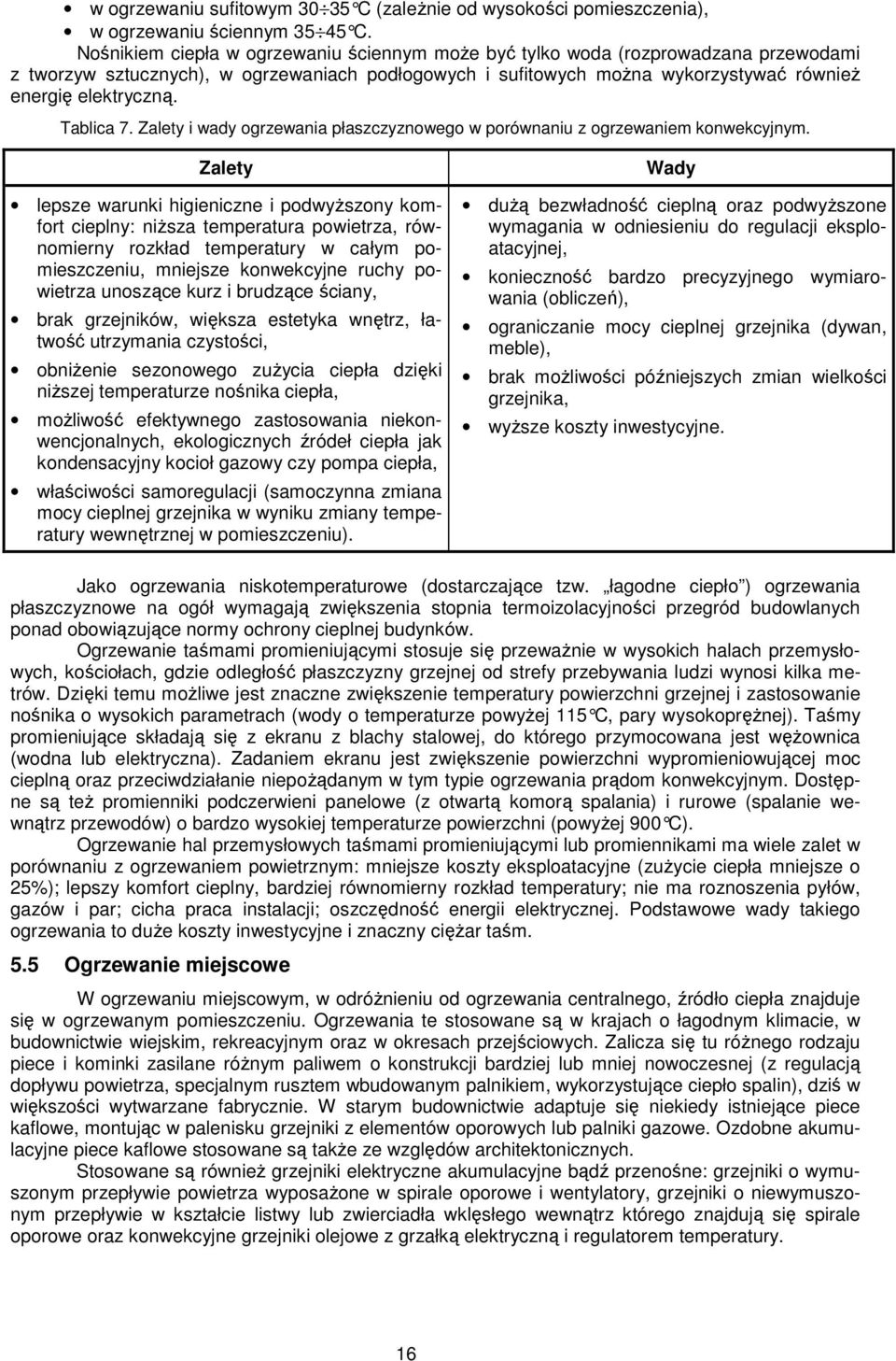 Tablica 7. Zalety i wady ogrzewania płaszczyznowego w porównaniu z ogrzewaniem konwekcyjnym.