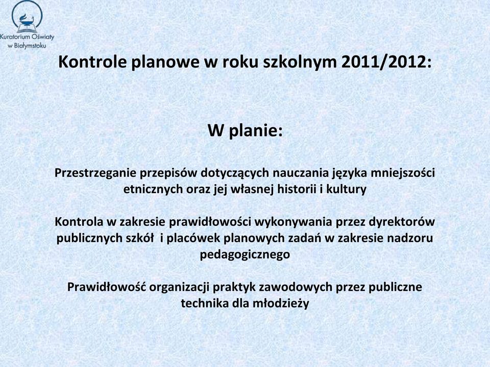 prawidłowości wykonywania przez dyrektorów publicznych szkół i placówek planowych zadań w