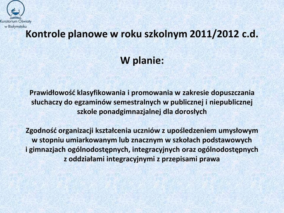 publicznej i niepublicznej szkole ponadgimnazjalnej dla dorosłych Zgodność organizacji kształcenia uczniów z