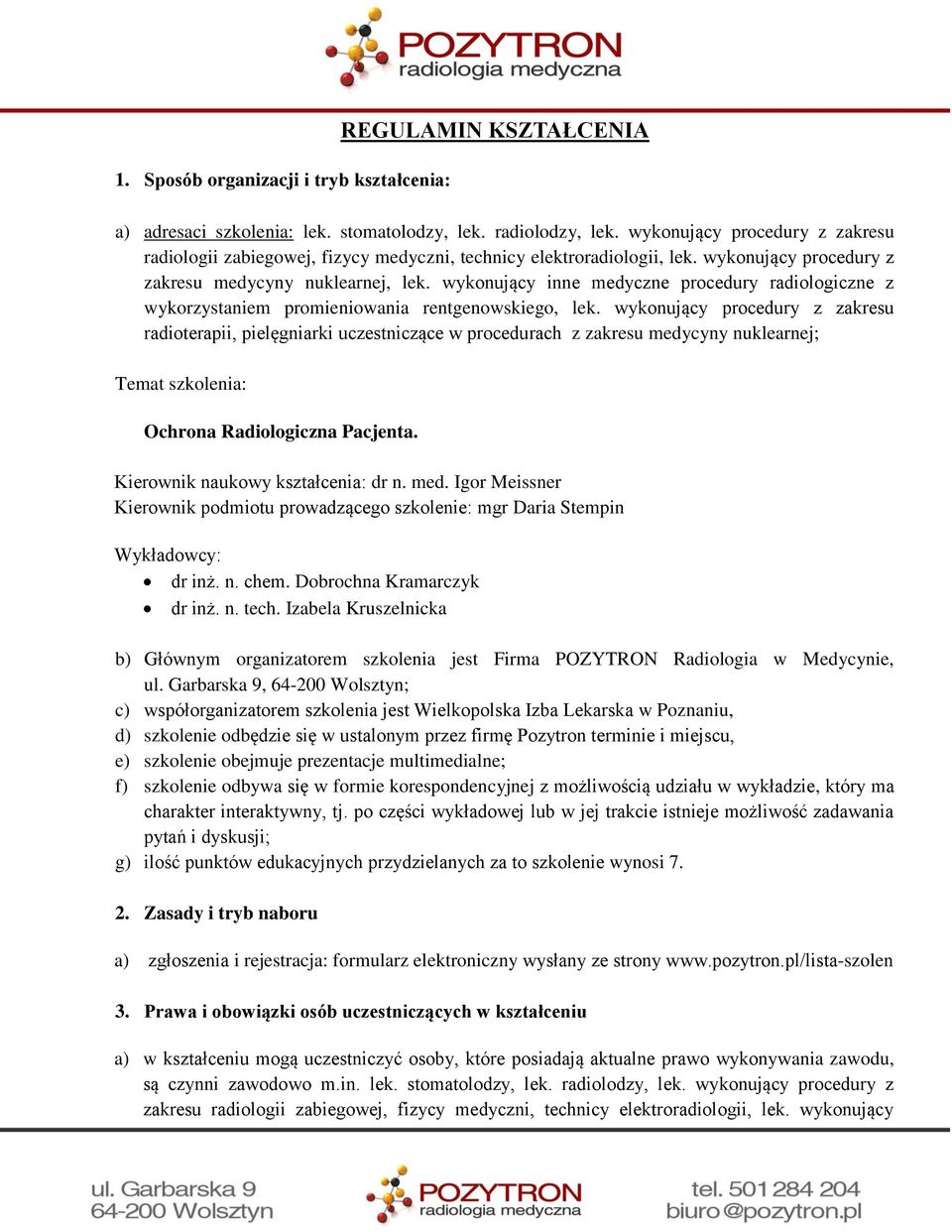 wykonujący inne medyczne procedury radiologiczne z wykorzystaniem promieniowania rentgenowskiego, lek.