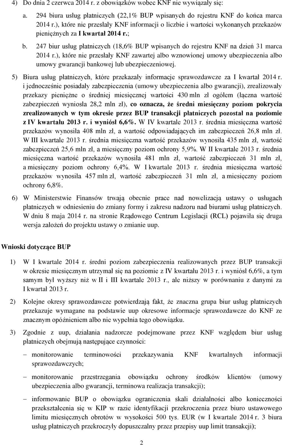 247 biur usług płatniczych (18,6% BUP wpisanych do rejestru KNF na dzień 31 marca 2014 r.