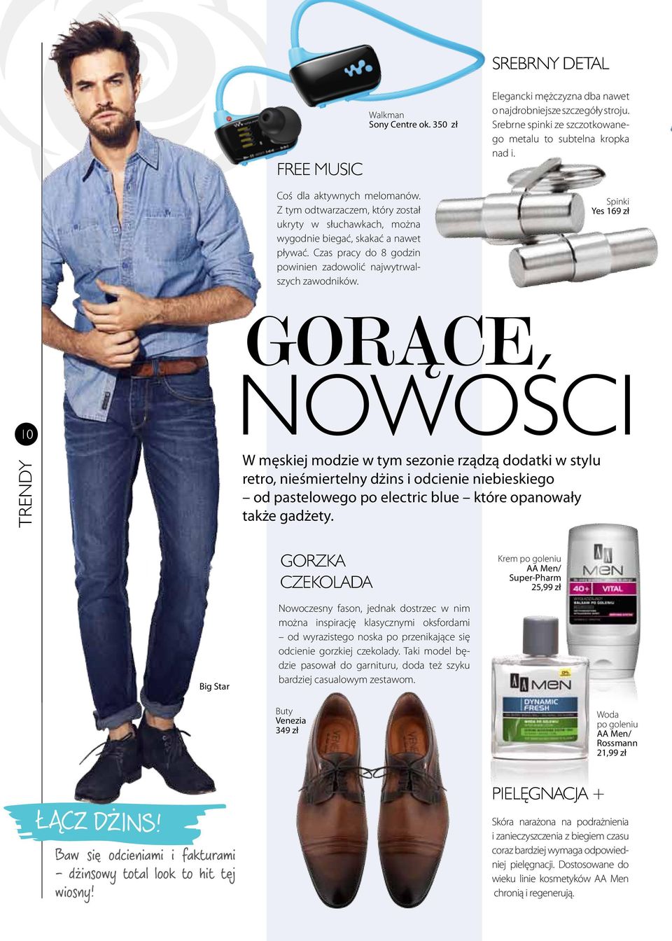 Spinki Yes 169 zł 10 trendy GORĄCE NOWOŚCI W męskiej modzie w tym sezonie rządzą dodatki w stylu retro, nieśmiertelny dżins i odcienie niebieskiego od pastelowego po electric blue które opanowały