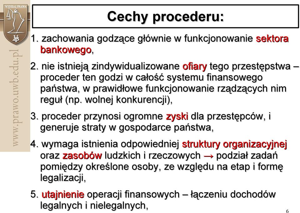 nim reguł (np. wolnej konkurencji), 3. proceder przynosi ogromne zyski dla przestępców, i generuje straty w gospodarce państwa, 4.