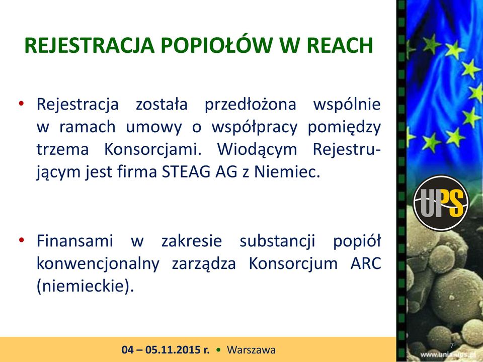 Wiodącym Rejestrującym jest firma STEAG AG z Niemiec.