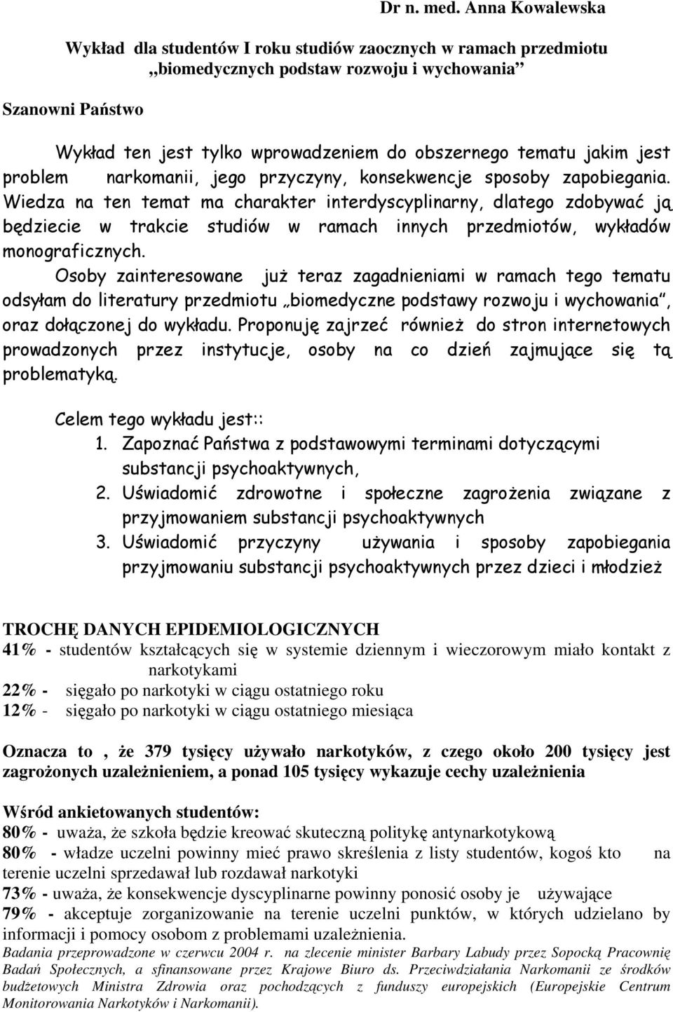 jakim jest problem narkomanii, jego przyczyny, konsekwencje sposoby zapobiegania.