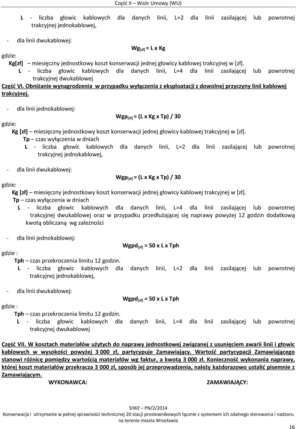 Obniżanie wynagrodzenia w przypadku wyłączenia z eksploatacji z dowolnej przyczyny linii kablowej trakcyjnej.