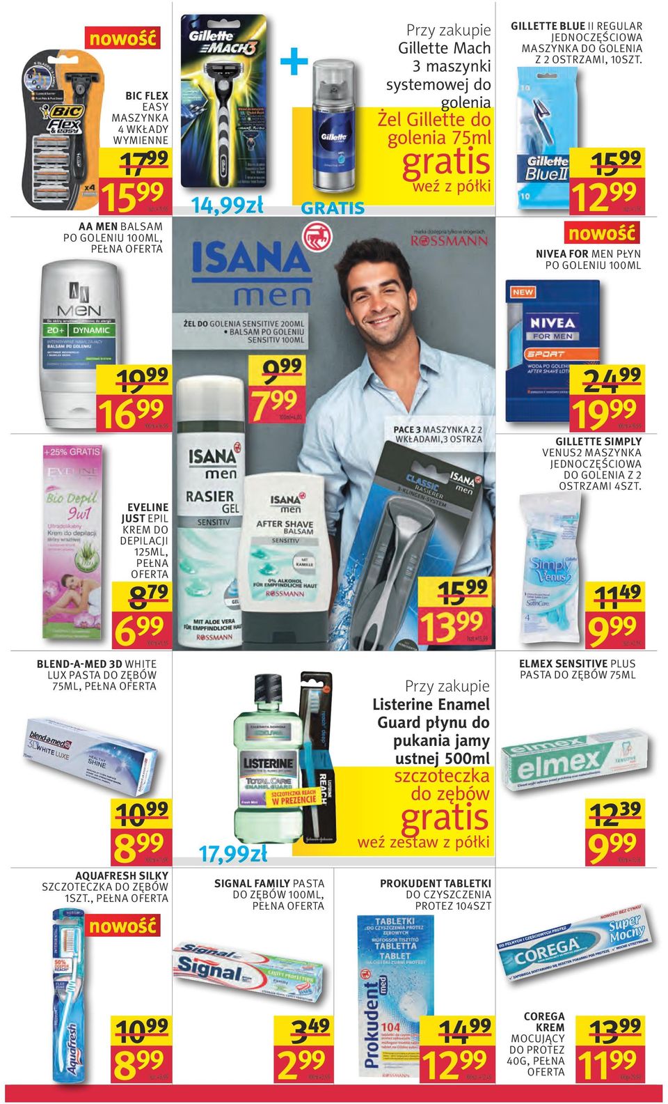 DO GOLENIA Z 2 OSTRZAMI, 10SZT. 1 12 99 1szt.=1,30 NIVEA FOR MEN PŁYN PO GOLENIU 100ML 1 1 100ml=16,99 24 99 1 100ml=19,99 GILLETTE SIMPLY VENUS2 MASZYNKA JEDNOCZĘŚCIOWA DO GOLENIA Z 2 OSTRZAMI 4SZT.