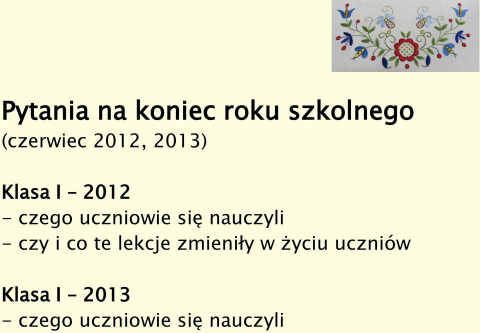 nauczyli - czy i co te lekcje zmieniły w życiu