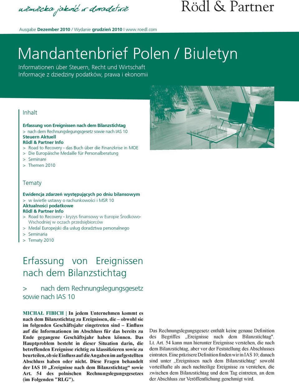 dem Rechnungslegungsgesetz sowie nach IAS 10 Steuern Aktuell Rödl & Partner Info > Road to Recovery - das Buch über die Finanzkrise in MOE > Die Europäische Medaille für Personalberatung > Seminare >