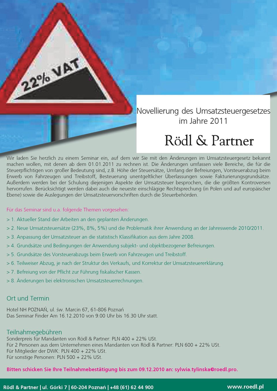 Höhe der Steuersätze, Umfang der Befreiungen, Vorsteuerabzug beim Erwerb von Fahrzeugen und Treibstoff, Besteuerung unentgeltlicher Überlassungen sowie Fakturierungsgrundsätze.