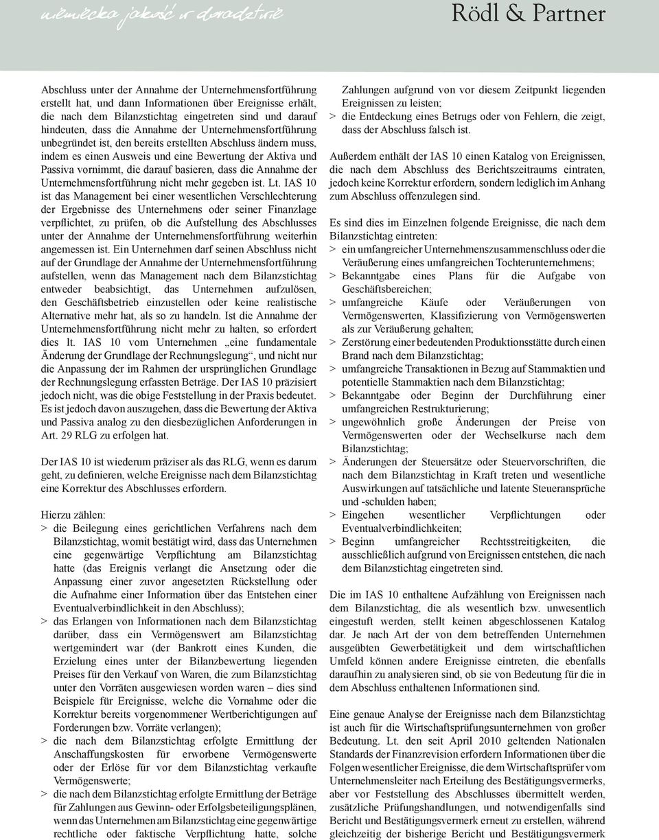 die Annahme der Unternehmensfortführung nicht mehr gegeben ist. Lt.